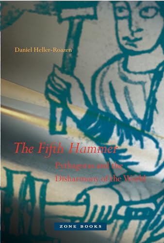 The Fifth Hammer: Pythagoras and the Disharmony of the World (Zone Books) von Zone Books